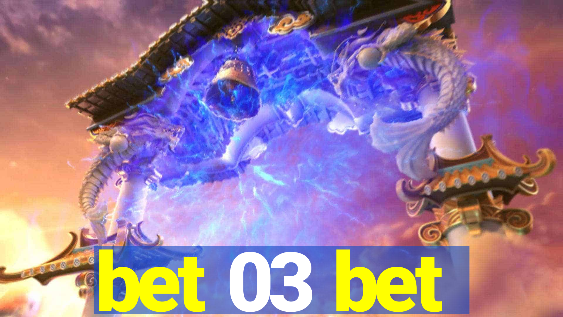 bet 03 bet